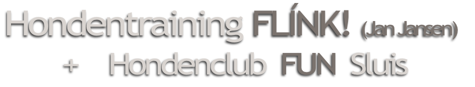 Hondentraining FLÍNK! (Jan Jansen)
 +    Hondenclub  FUN  Sluis